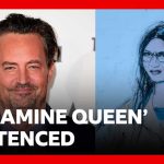 'Ketamine Queen' sentenced to 15 years in Matthew Perry